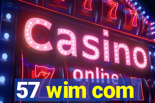 57 wim com